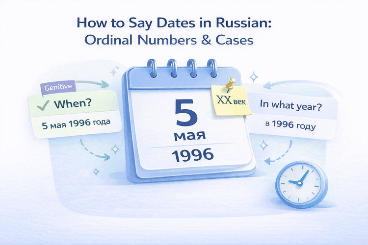 How to Say Dates in Russian (Ordinal Numbers + Cases)